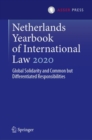 Netherlands Yearbook of International Law 2020 : Global Solidarity and Common but Differentiated Responsibilities - eBook