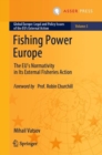 Fishing Power Europe : The EU’s Normativity in Its External Fisheries Action - Book