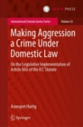 Making Aggression a Crime Under Domestic Law : On the Legislative Implementation of Article 8bis of the ICC Statute - eBook