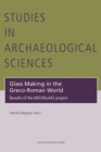 Glass Making in the Greco-Roman World : Results of the ARCHGLASS project - Book