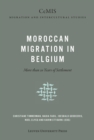 Moroccan Migration in Belgium : More than 50 Years of Settlement - Book