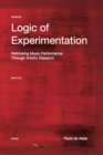 Logic of Experimentation : Reshaping Music Performance in and through Artistic Research - Book