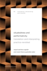 Situatedness and Performativity : Translation & Interpreting Practice Revisited - Book