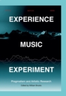 Experience Music Experiment : Pragmatism and Artistic Research - Book