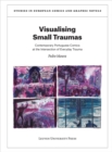Visualising Small Traumas : Contemporary Portuguese Comics at the Intersection of Everyday Trauma - Book