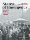 States of Emergency : Architecture, Urbanism, and the First World War - Book
