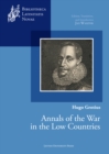 Hugo Grotius, Annals of the War in the Low Countries : Edition, Translation, and Introduction - Book