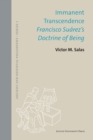 Immanent Transcendence : Francisco Suarez's Doctrine of Being - Book