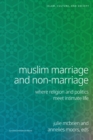 Muslim Marriage and Non-Marriage : Where Religion and Politics Meet Intimate Life - Book