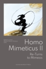 Homo Mimeticus II : Re-Turns To Mimesis - Book