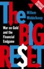 The Big Reset Revised Edition : War on Gold and the Financial Endgame - Book