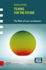 Filming for the Future : The Work of Louis van Gasteren - Book