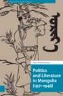 Politics and Literature in Mongolia (1921-1948) - Book