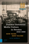 Post-war Industrial Media Culture in Sweden, 1945-1960 : New Faces, New Values - Book