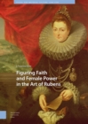 Figuring Faith and Female Power in the Art of Rubens - Book
