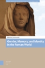 Gender, Memory, and Identity in the Roman World - Book