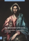 The Pictorial Art of El Greco : Transmaterialities, Temporalities, and Media - Book