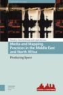 Media and Mapping Practices in the Middle East and North Africa : Producing Space - Book