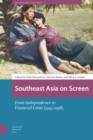 Southeast Asia on Screen : From Independence to Financial Crisis (1945-1998) - Book