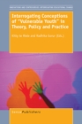 Interrogating Conceptions of "Vulnerable Youth" in Theory, Policy and Practice - eBook