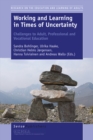 Working and Learning in Times of Uncertainty : Challenges to Adult, Professional and Vocational Education - eBook