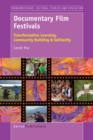 Documentary Film Festivals : Transformative Learning, Community Building & Solidarity - eBook