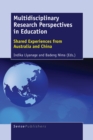 Multidisciplinary Research Perspectives in Education : Shared Experiences from Australia and China - eBook