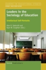 Leaders in the Sociology of Education : Intellectual Self-Portraits - eBook