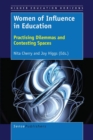 Women of Influence in Education : Practising Dilemmas and Contesting Spaces - eBook