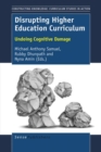 Disrupting Higher Education Curriculum : Undoing Cognitive Damage - eBook