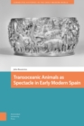 Transoceanic Animals as Spectacle in Early Modern Spain - Book