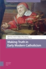 Making Truth in Early Modern Catholicism - Book