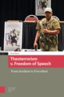 Theoterrorism v. Freedom of Speech : From Incident to Precedent - Book