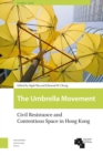 The Umbrella Movement : Civil Resistance and Contentious Space in Hong Kong, Revised Edition - Book