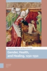 Gender, Health, and Healing, 1250-1550 - Book