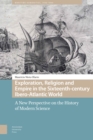 Exploration, Religion and Empire in the Sixteenth-century Ibero-Atlantic World : A New Perspective on the History of Modern Science - Book