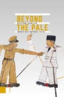 Beyond the Pale : Dutch Extreme Violence in the Indonesian War of Independence, 1945-1949 - Book