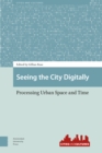 Seeing the City Digitally : Processing Urban Space and Time - Book