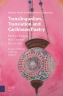 Translingualism, Translation and Caribbean Poetry : Mother Tongue Has Crossed the Ocean - Book