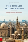 The Muslim Brotherhood : Ideology, History, Descendants - Book