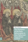 The Dynamics of the Early Reformation in their Reformed Augustinian Context - Book