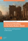 Connected Mobilities in the Early Modern World : The Practice and Experience of Movement - Book