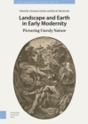 Landscape and Earth in Early Modernity : Picturing Unruly Nature - Book