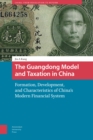 The Guangdong Model and Taxation in China : Formation, Development, and Characteristics of China's Modern Financial System - Book
