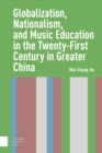 Globalization, Nationalism, and Music Education in the Twenty-First Century in Greater China - Book