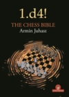 1.d4! The Chess Bible : Mastering Queen's Pawn Structures - Book
