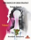 The Essence of Chess Strategy Volume 1 : Strategic Elements - Book
