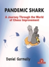 Pandemic Shark : A Journey Through the World of Chess Improvement - Book