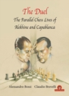 The Duel : The Parallel Chess Lives of A.Alekhine and J.R. Capablanca - Book