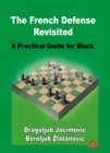 The French Defense Revisited : A Practical Guide for Black - Book